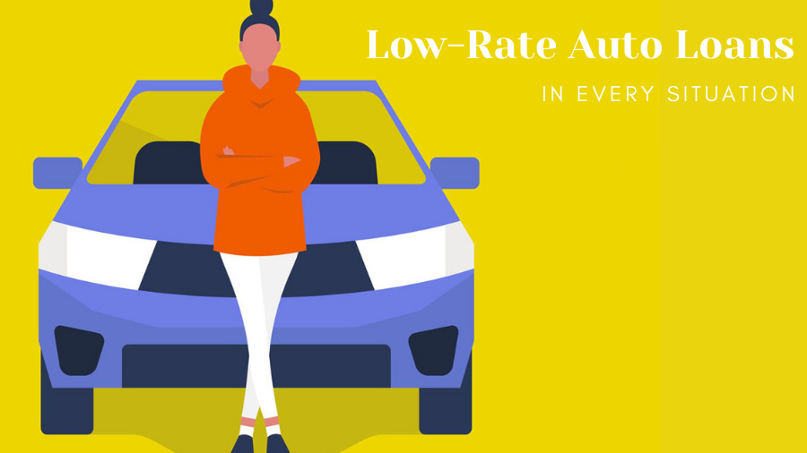 Learn Ways to Get Low-Rate Auto Loans in Every Situation